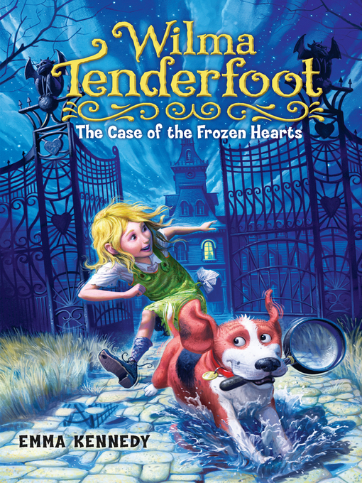 Title details for Wilma Tenderfoot and the Case of the Frozen Hearts by Emma Kennedy - Available